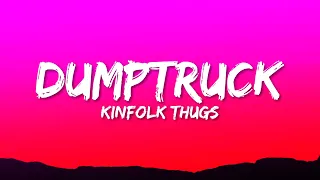 Kinfolk Thugs - Dumptruck (Lyrics) "back it up and dump it"