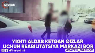 Xayrli Oqshom - YIGITI ALDAB KETGAN QIZLAR UCHUN REABILITATSIYA MARKAZI BOR