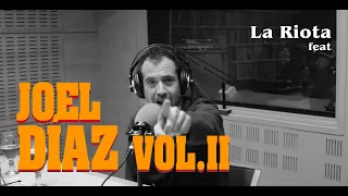 LA RIOTA feat Joel Díaz Vol.II