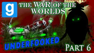 Gmod The War of the Worlds - Underfooked Part 6