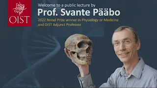 Public Lecture by Prof. Svante Pääbo at University of Tokyo (2022 Nobel Laureate)