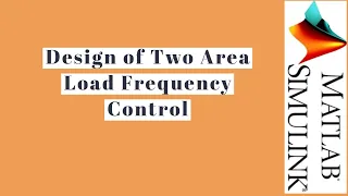 Design of Two Area Load Frequency Control