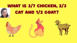 What is 3/7  Chicken, 2/3 Cat, And 1/2 Goat?