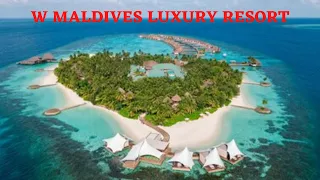 W MALDIVES|| A BOLD AND UNSCRIPTED LUXURY RESORT