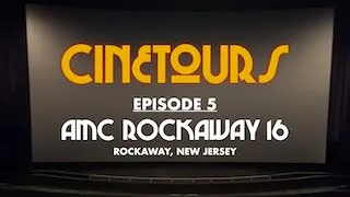 CineTours: Episode 5 - AMC Rockaway 16 (RE-UPLOAD)