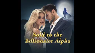 Sold to the Billionaire Alpha Chapter1【Werewolf AudioBooks】