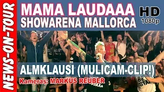 Mama Laudaaa - Almklausi (Multicam) Showarena Mallorca | Mama Lauda (Offizielles NoT Video)  YouTube