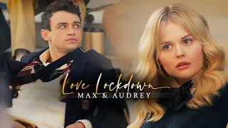 audrey hope + max wolfe | love lockdown [+1x01]