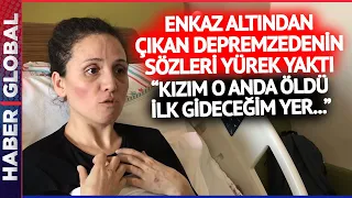 Enkaz Altından Çıkan Annenin Anlattıkları Yürek Yaktı: "Eşim O Anda Öldü Kızım İse..."