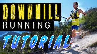 How To Run Downhill - Downhill Tutorial For Trail Runners and Ultra Runners