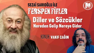 Sezai Sarıoğlu ile Terspektifler - Diller ve Sözcükler