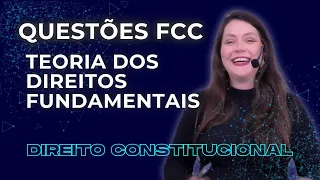 Questões FCC - Teoria Dos Direitos Fundamentais | Direito Constitucional | Adriane Fauth