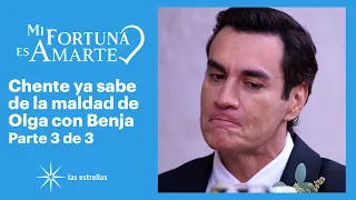 Mi fortuna es amarte 3/3: Chente descubre las maldades de Olga a Benja | C-86