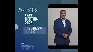 EUROPE CAMP MEETING 2023 DAY 2 MORNING SESSION BY PASTOR ISAAC ORIBIOYE ( HOLINESS )