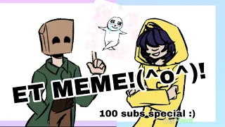 ET ANIMATION MEME‼️ | Little Nightmares Animation | 100+ Subs special :)