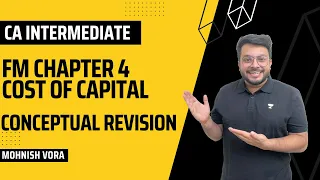 FM Chp 4 | Cost of Capital | Conceptual Revision | Mohnish Vora | Unacademy CA Intermediate Pro