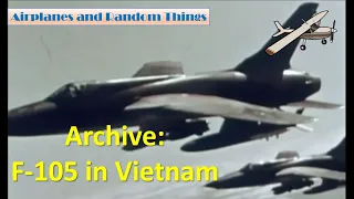 F-105 Thunderchief in Vietnam (The 25 Hour Day Movie)