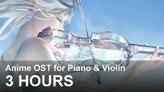 【3 Hours】Anime OST for Piano and Violin『Relaxing, Study BGM』