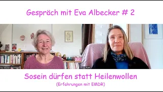 Sosein dürfen statt Heilenwollen (Erfahrungen mit EMDR) - Gespräch mit Eva Albecker # 2