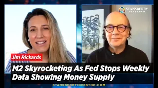 Jim Rickards: M2 Skyrocketing As Fed Stops Weekly Data Showing Money Supply