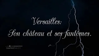 Versailles son chateau et ses fantômes