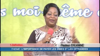 Culte benediction 2016 07 17 L'IMPORTANCE DE PAYER LES DÎMES ET LES OFFRANDES Pasteur sylviane