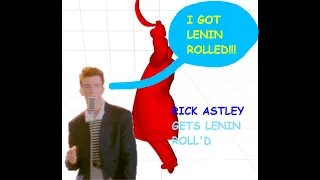 Rick Astley Gets Lenin Roll'd