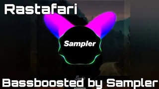 Santiz - Rastafari [Bassboosted by Sampler]