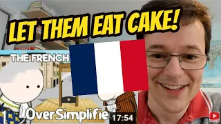 British Guy Reacts to THE FRENCH REVOLUTION OverSimplified - 'Let Them Eat Cake!' (Part 1)