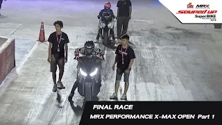 FINAL RACE : MRX PERFORMANCE (X-MAX OPEN) PART 1 SOUPED UP SUPER BIKE 2018