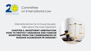 International law for in-house lawyers. Chapter 3. Investment arbitration.