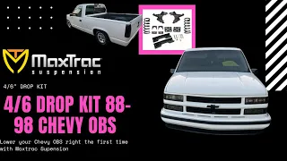 MaxTrac 88-98 Chevy OBS 4/6" Drop Kit