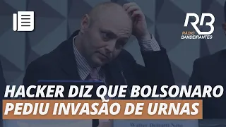 HACKER afirma que BOLSONARO pediu que ele invadisse urnas eletrônicas