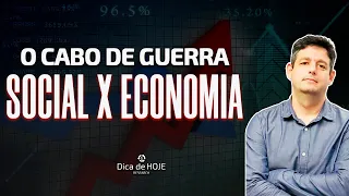 O cabo de Guerra Social x Economia