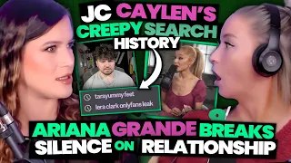 JC Caylen's CREEPY Search History EXPOSED + Ariana Grande FINALLY Speaks On Relationship (Ep 122)