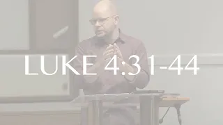 Jesus Has Authority Over Devils & Disease | Luke 4:31-44