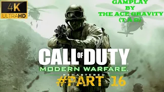 Call of Duty 4: Modern Warfare | Walkthrough | PART - 16 -"Ultimatum" | 4K 60FPS | Gameplay.