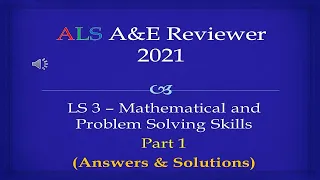 Video 194 -  ALS A&E Reviewer 2021: LS 3 -  Mathematical and Problem-Solving Skills Part 1   Answers