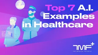 Top 7 AI Examples In Healthcare - The Medical Futurist