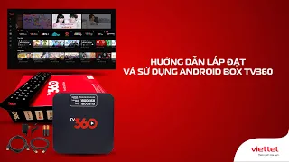 Hướng dẫn lắp đặt và sử dụng Android Box TV360