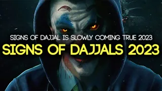 SIGNS OF DAJJAL ARE COMING TRUE 2023