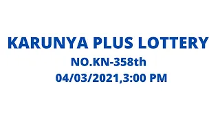 Karunya plus KN 358 result | Kerala lottery result 04.03.2021