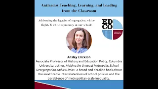 Antiracist Teaching, Learning, & Leading - A Conversation with Dr. Ansley Erickson