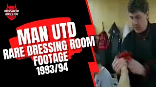Man Utd Rare Dressing Room Footage 1993/94 (efore Oldham at Home 1993/94