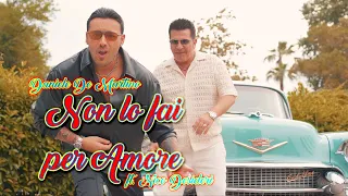 Daniele De Martino Ft. Nico Desideri - Non lo fai per amore ( VIDEO UFFICIALE 2023 )