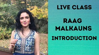 Lesson 14: Live Class Raag Malkauns Introduction