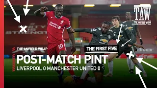 Liverpool 0 Manchester United 0 | The Post-Match Pint | The First Five