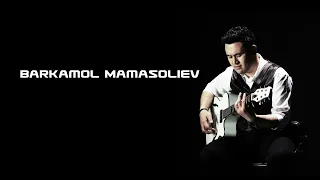 Barkamol Mamasoliev_qo`llaring / Баркамол Мамасолиев_кулларинг