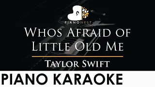 Taylor Swift - Who's Afraid of Little Old Me - Piano Karaoke Instrumental Cover with Lyrics