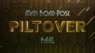 PILTOVER reel by Main Road Post